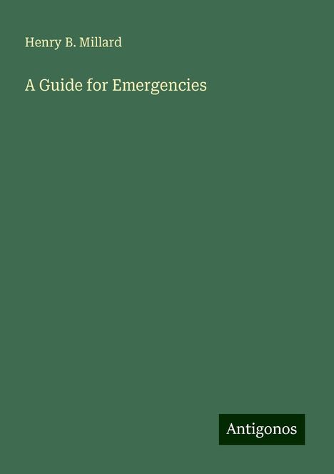 Henry B. Millard: A Guide for Emergencies, Buch