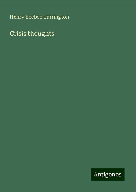 Henry Beebee Carrington: Crisis thoughts, Buch