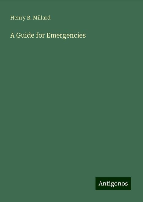 Henry B. Millard: A Guide for Emergencies, Buch