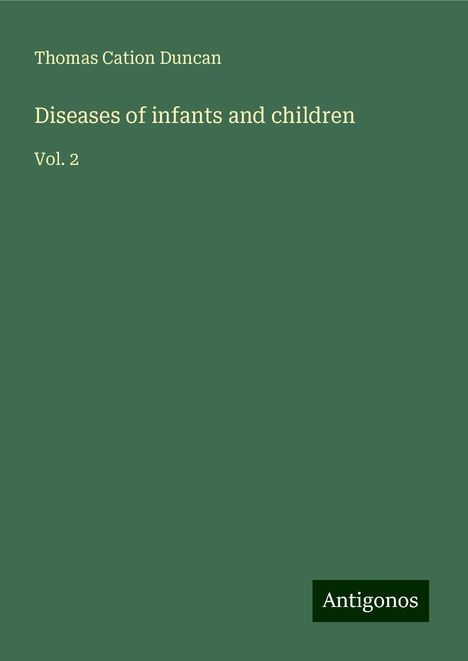 Thomas Cation Duncan: Diseases of infants and children, Buch