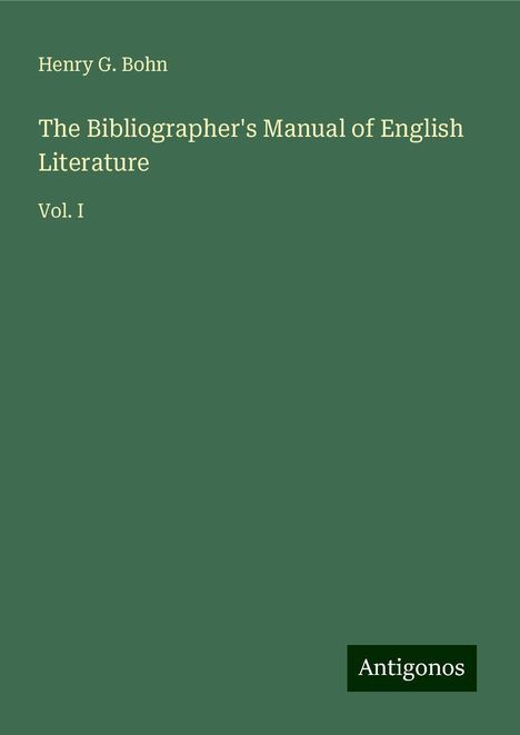 Henry G. Bohn: The Bibliographer's Manual of English Literature, Buch