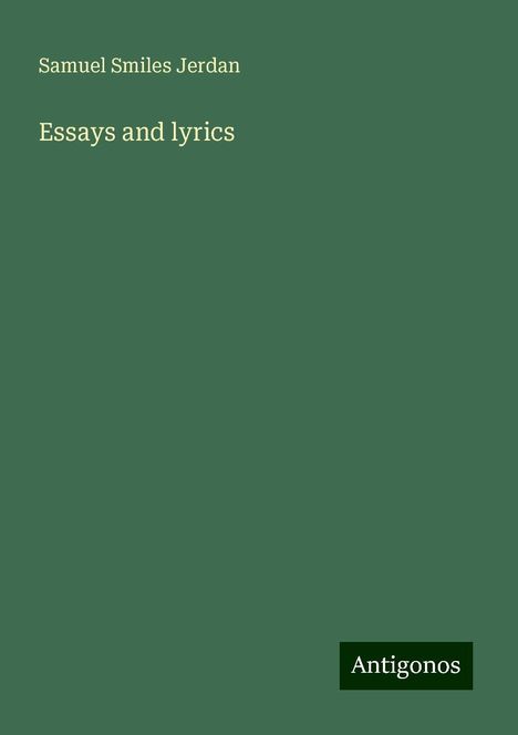 Samuel Smiles Jerdan: Essays and lyrics, Buch