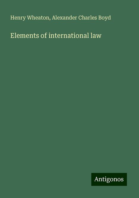 Henry Wheaton: Elements of international law, Buch