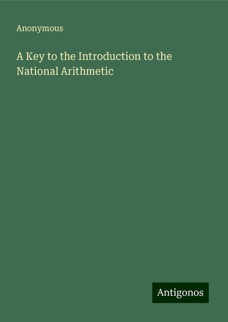 Anonymous: A Key to the Introduction to the National Arithmetic, Buch