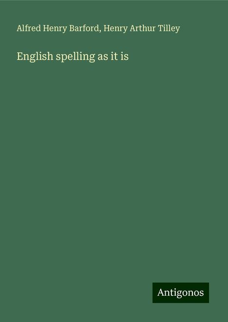 Alfred Henry Barford: English spelling as it is, Buch