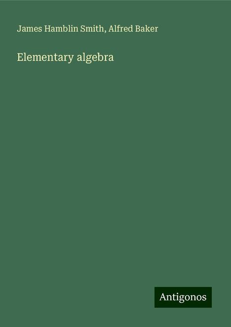 James Hamblin Smith: Elementary algebra, Buch