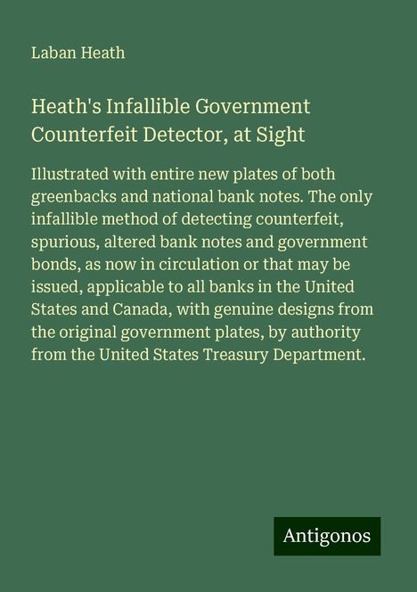 Laban Heath: Heath's Infallible Government Counterfeit Detector, at Sight, Buch