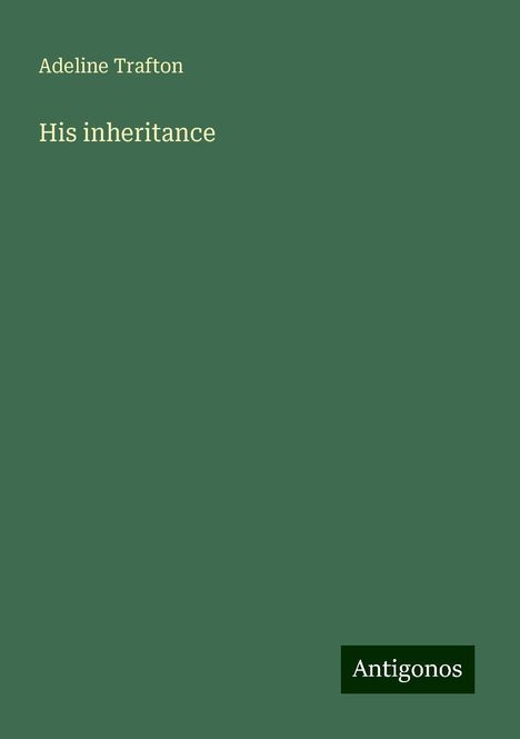 Adeline Trafton: His inheritance, Buch