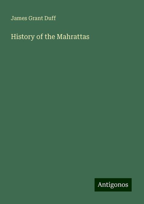 James Grant Duff: History of the Mahrattas, Buch