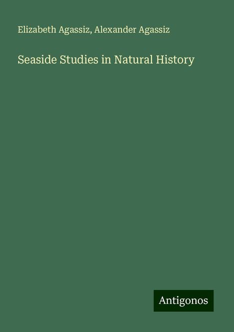 Elizabeth Agassiz: Seaside Studies in Natural History, Buch