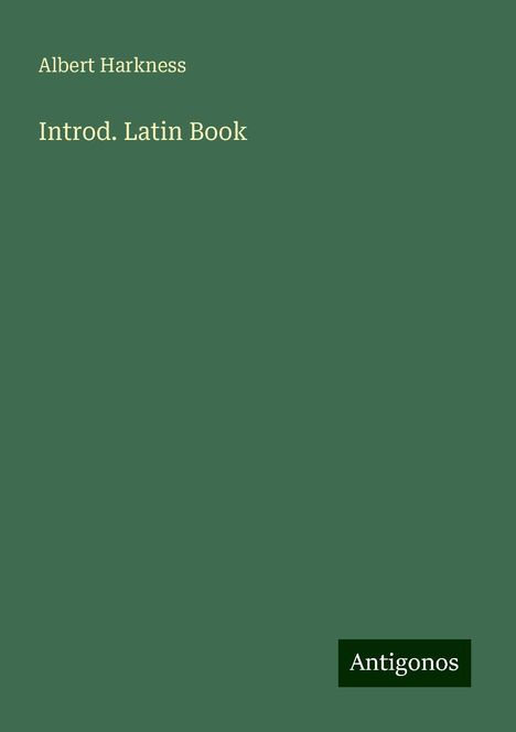 Albert Harkness: Introd. Latin Book, Buch