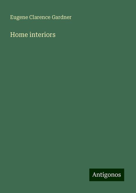 Eugene Clarence Gardner: Home interiors, Buch