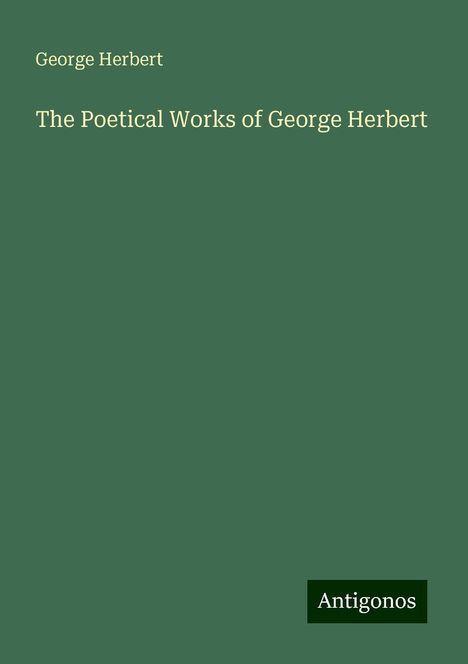 George Herbert: The Poetical Works of George Herbert, Buch