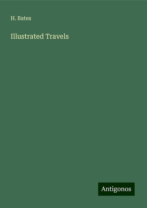 H. Bates: Illustrated Travels, Buch