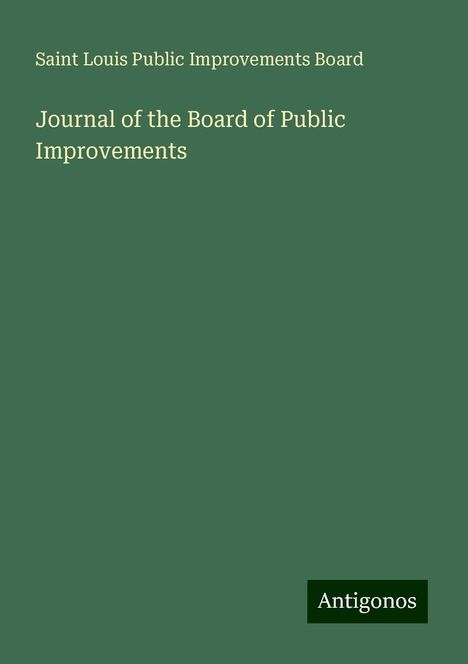 Saint Louis Public Improvements Board: Journal of the Board of Public Improvements, Buch