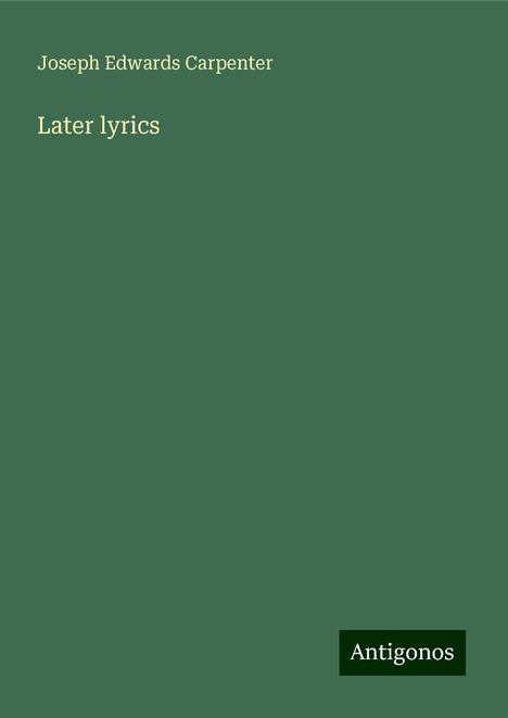 Joseph Edwards Carpenter: Later lyrics, Buch