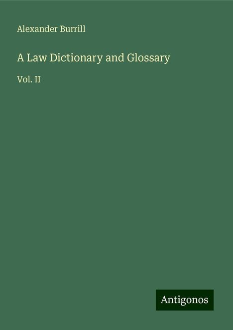 Alexander Burrill: A Law Dictionary and Glossary, Buch