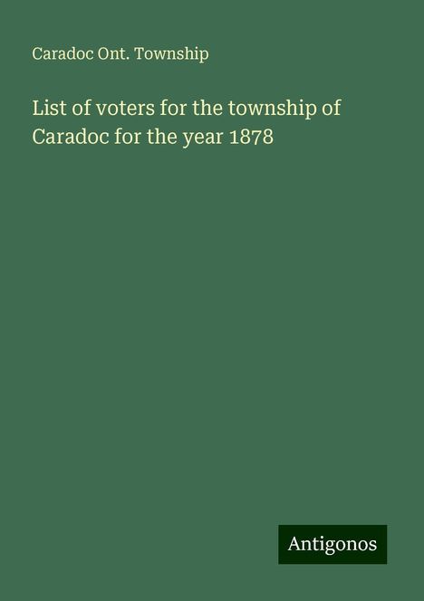 Caradoc Ont. Township: List of voters for the township of Caradoc for the year 1878, Buch