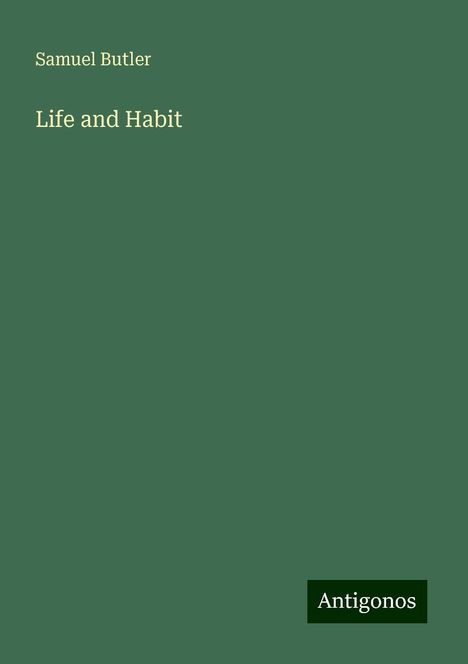 Samuel Butler: Life and Habit, Buch