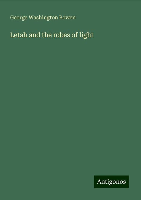 George Washington Bowen: Letah and the robes of light, Buch