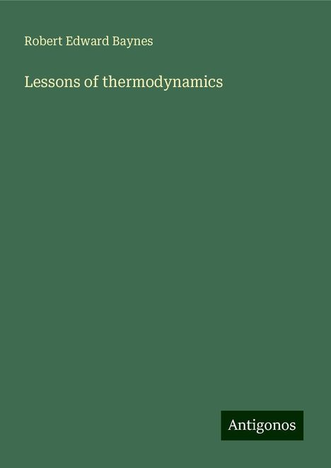 Robert Edward Baynes: Lessons of thermodynamics, Buch