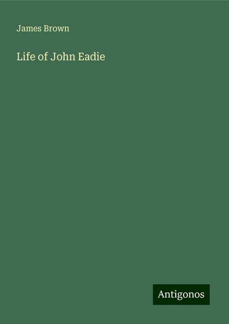 James Brown: Life of John Eadie, Buch