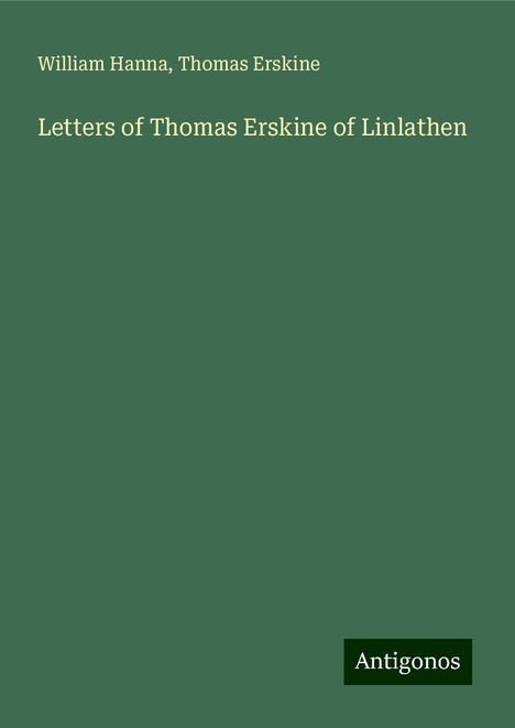 William Hanna: Letters of Thomas Erskine of Linlathen, Buch