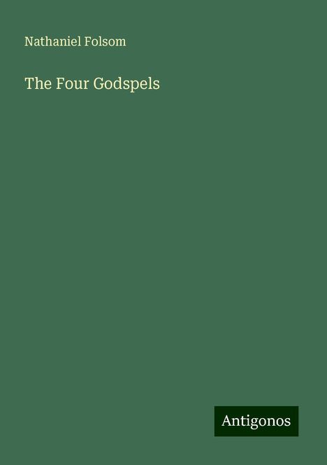 Nathaniel Folsom: The Four Godspels, Buch