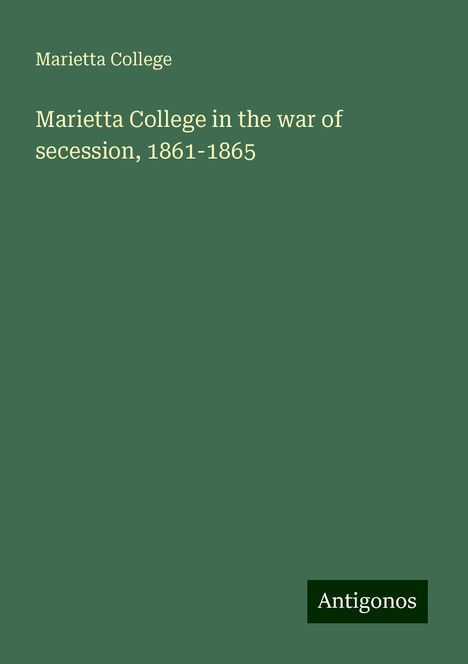 Marietta College: Marietta College in the war of secession, 1861-1865, Buch