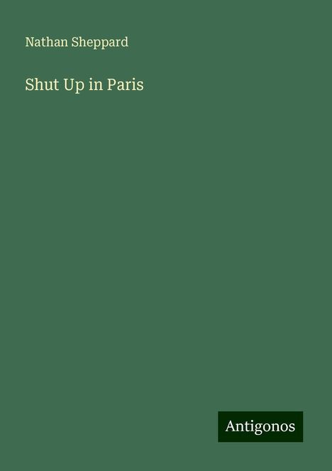 Nathan Sheppard: Shut Up in Paris, Buch