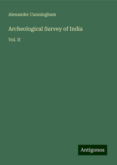 Alexander Cunningham: Archeological Survey of India, Buch