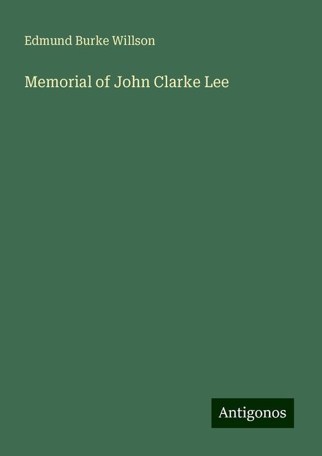 Edmund Burke Willson: Memorial of John Clarke Lee, Buch