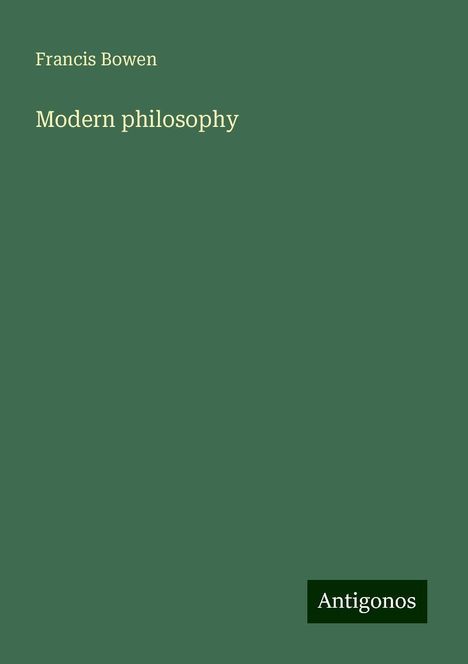 Francis Bowen: Modern philosophy, Buch