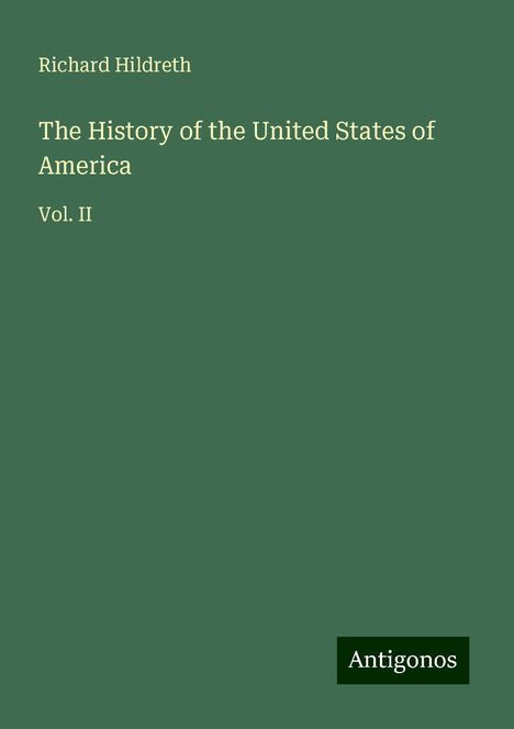 Richard Hildreth: The History of the United States of America, Buch