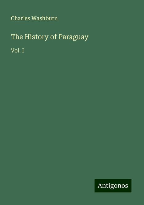 Charles Washburn: The History of Paraguay, Buch
