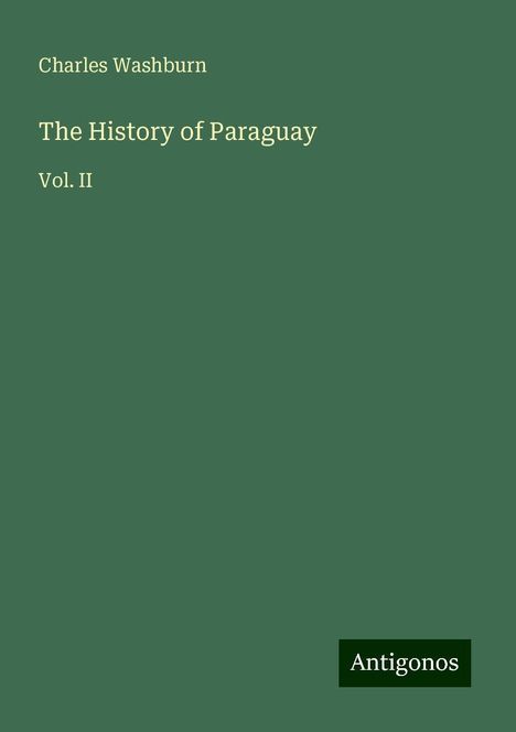 Charles Washburn: The History of Paraguay, Buch