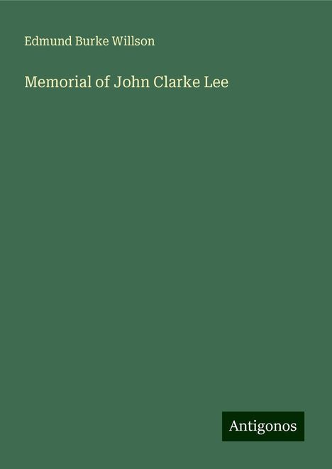 Edmund Burke Willson: Memorial of John Clarke Lee, Buch