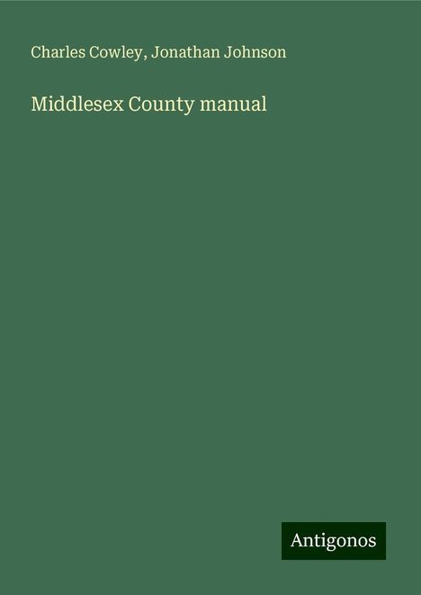 Charles Cowley: Middlesex County manual, Buch