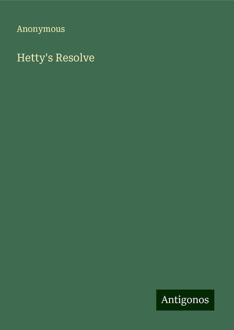 Anonymous: Hetty's Resolve, Buch