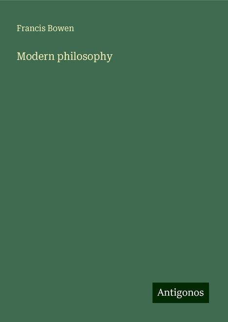 Francis Bowen: Modern philosophy, Buch