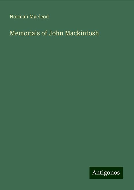 Norman Macleod: Memorials of John Mackintosh, Buch