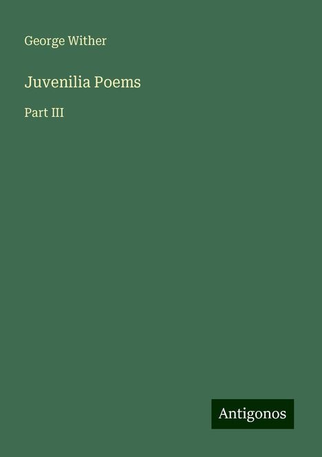 George Wither: Juvenilia Poems, Buch