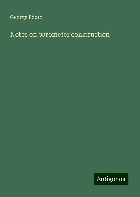 George Foord: Notes on barometer construction, Buch