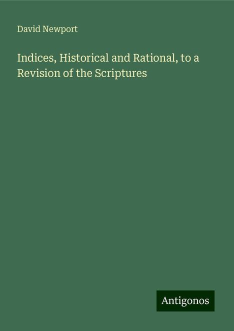 David Newport: Indices, Historical and Rational, to a Revision of the Scriptures, Buch