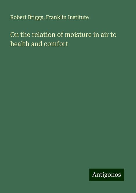 Robert Briggs: On the relation of moisture in air to health and comfort, Buch