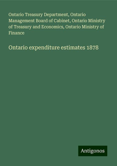 Ontario Treasury Department: Ontario expenditure estimates 1878, Buch