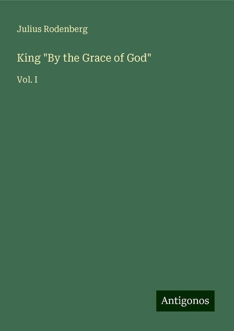 Julius Rodenberg: King "By the Grace of God", Buch