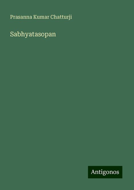 Prasanna Kumar Chatturji: Sabhyatasopan, Buch