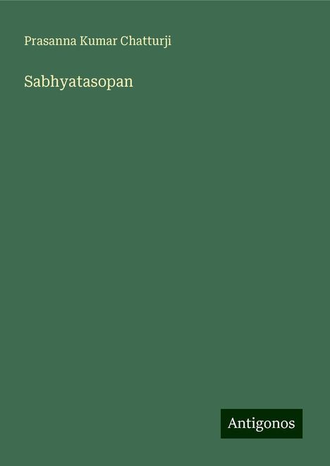 Prasanna Kumar Chatturji: Sabhyatasopan, Buch