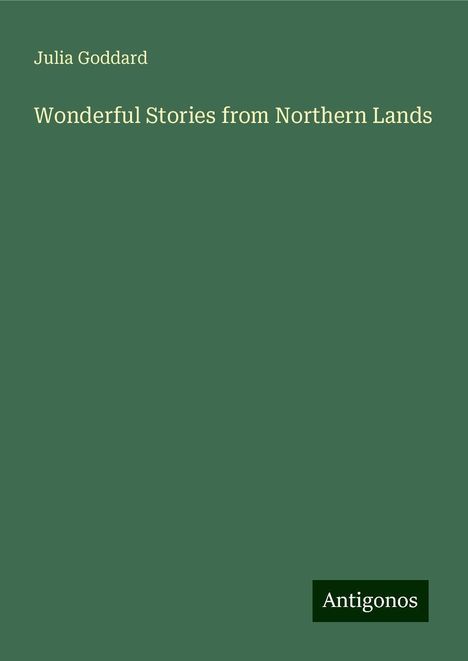 Julia Goddard: Wonderful Stories from Northern Lands, Buch